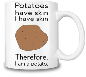 Potatoes Have Skin Coffee Mug